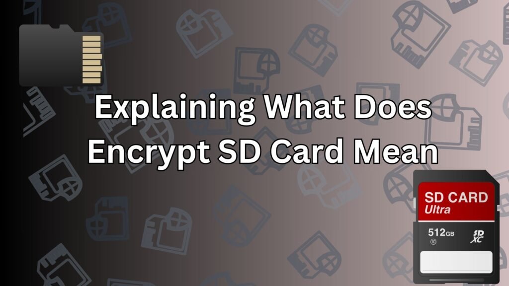 Encrypt SD Cards
