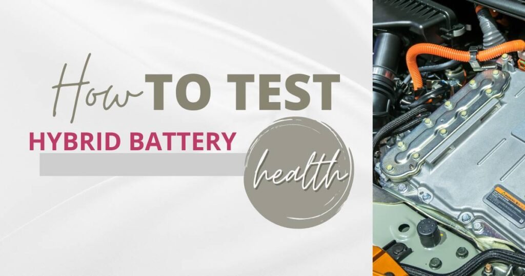 How to test hybrid battery health