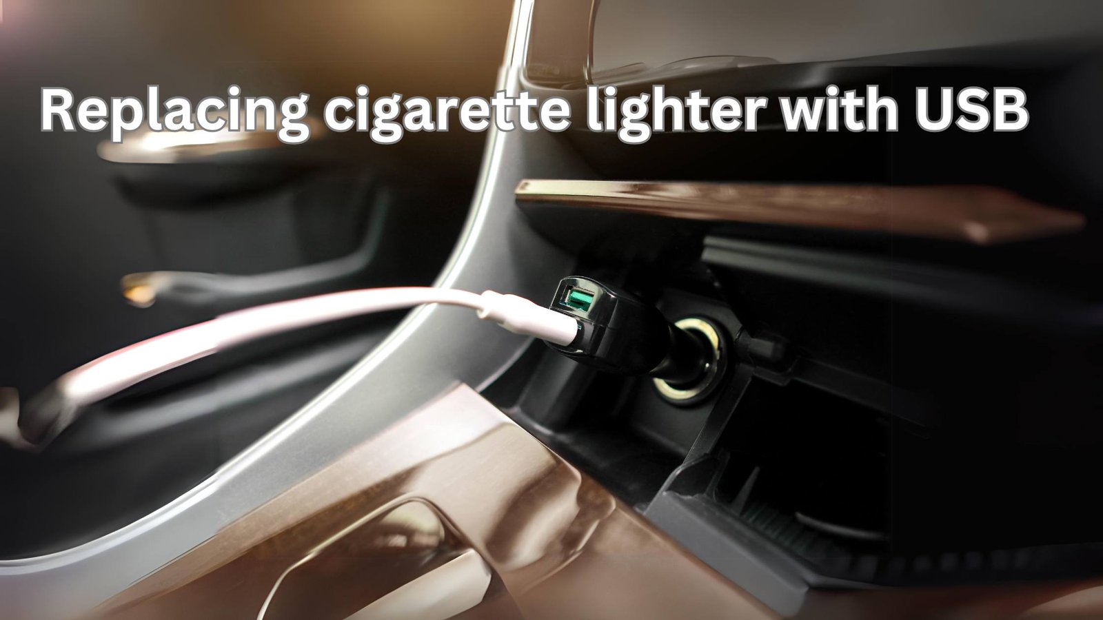 Replacing cigarette lighter with USB