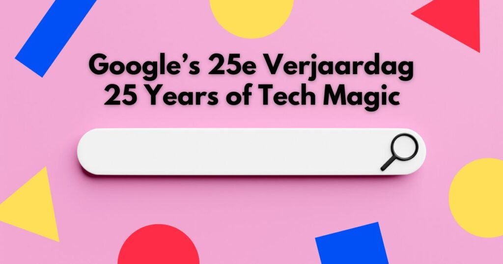 Google’s 25th Verjaardag