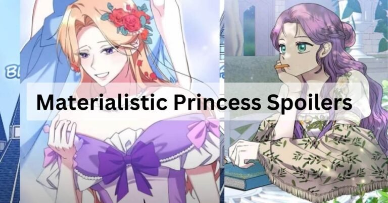 Materialistic Princess Spoilers