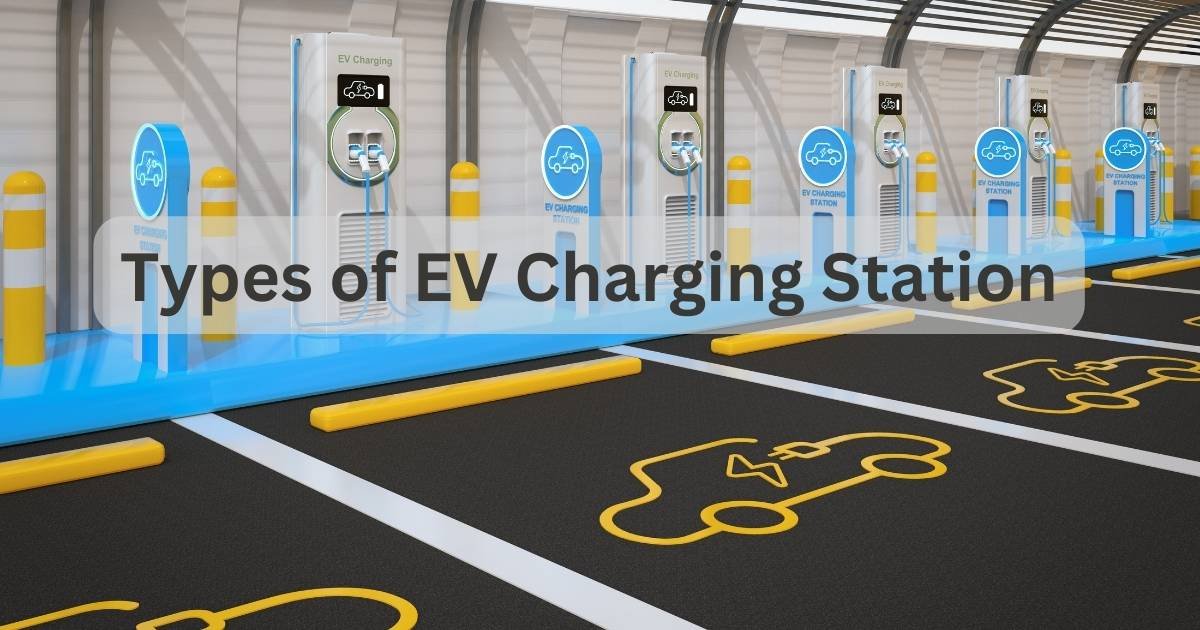 Types of EV Charging Station