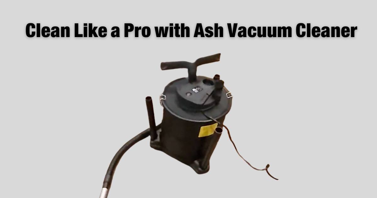 Ash Vacuum Cleaner