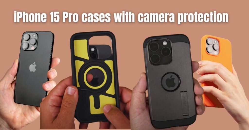 iPhone 15 Pro cases with camera protection