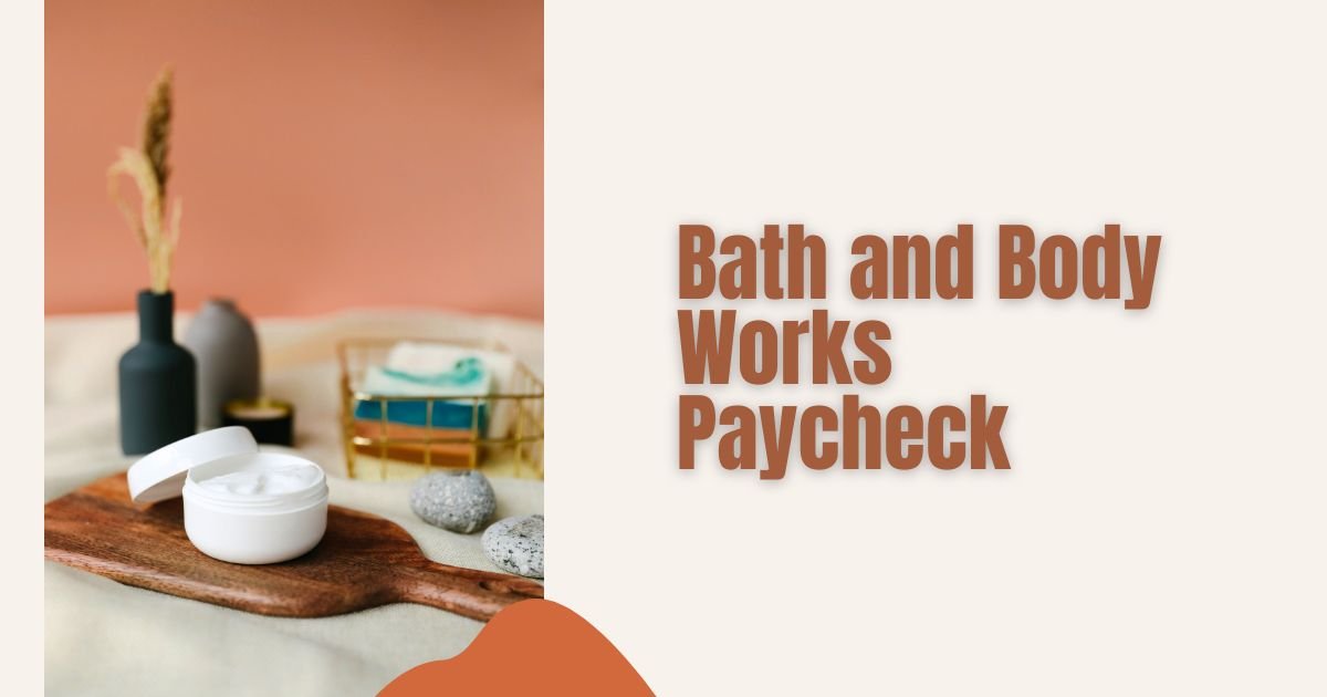 Bath and Body Works Paycheck