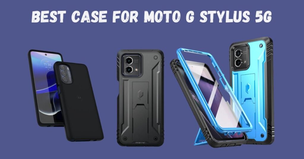 best case for Moto G Stylus 5G