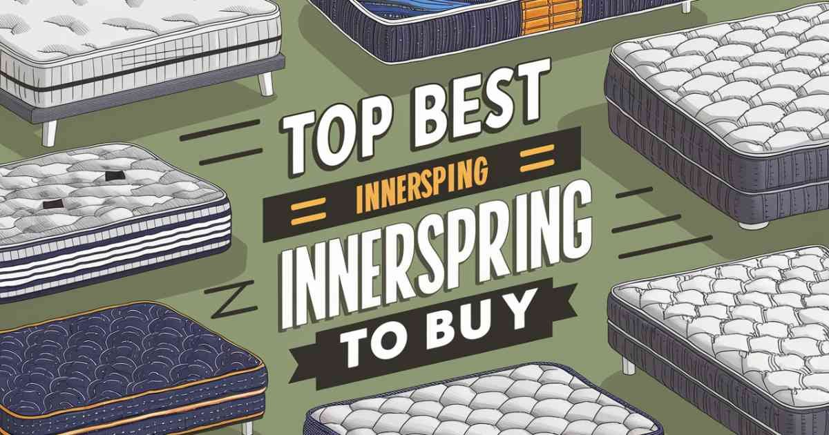 Top 5 Best Innerspring Mattresses to Buy