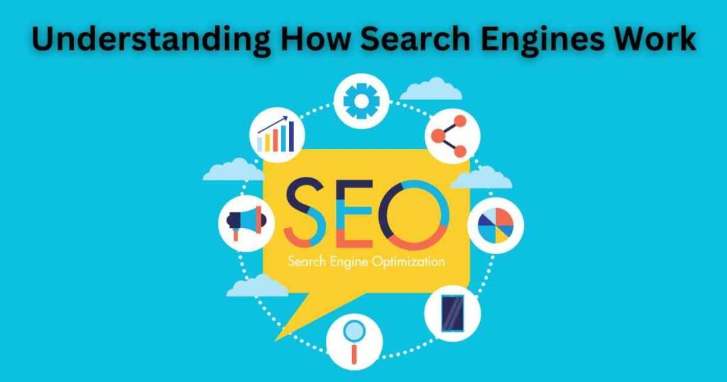 Understanding How Search Engines Work