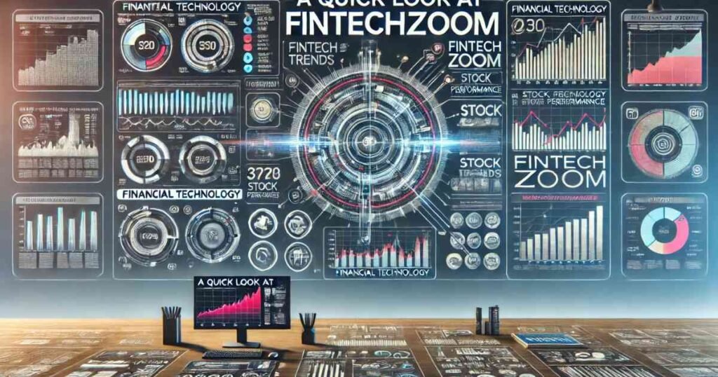 A Quick Look at Fintechzoom