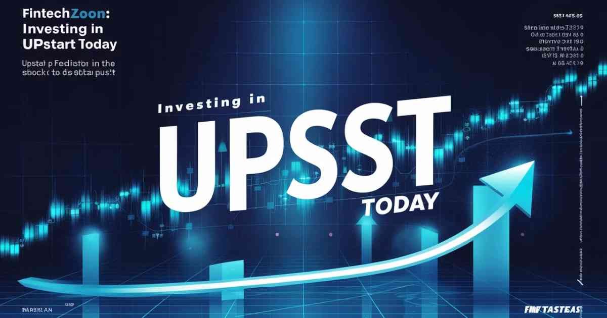 Fintechzoom UPST Stock Investing in Upstart Today